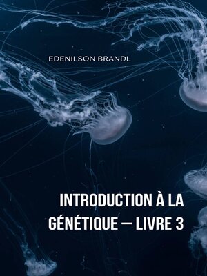 cover image of Introduction à la Génétique – Livre 3